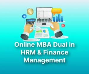 Online MBA Dual Specialization in HRM and Finance Management